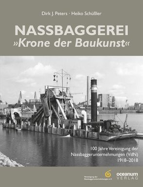 Nassbaggerei „Die Krone der Baukunst“ von Peters,  Dirk J, Schüßler,  Heiko