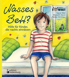 Nasses Bett? Hilfe für Kinder, die nachts einnässen von Christians,  Hedda, Eder,  Sigrun, Marte,  Elisabeth