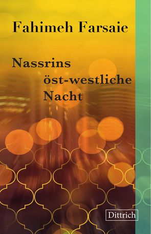 Nassrins öst-westliche Nacht von Farsaie,  Fahimeh