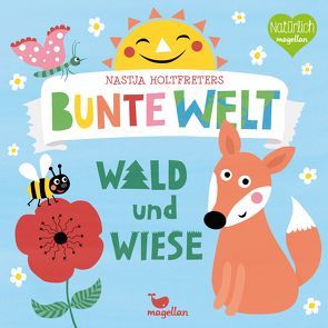 Nastja Holtfreters bunte Welt – Wald und Wiese von Holtfreter,  Nastja