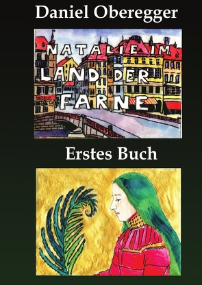 Natalie im Land der Farne / Natalie im Land der Farne Erstes Buch von Oberegger,  Daniel