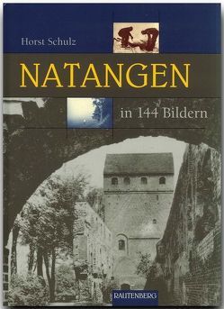 Natangen in 144 Bildern von Schulz,  Horst