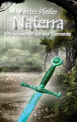 Naterra – Die Schwerter der vier Elemente von Pfeifer,  André