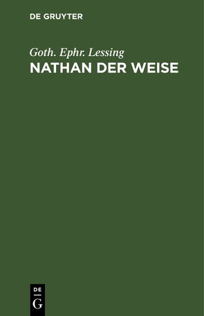 Nathan der Weise von Lessing,  Goth. Ephr.