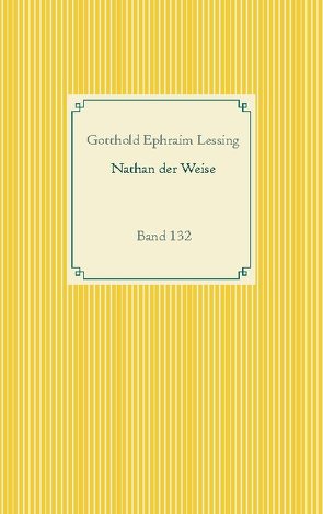 Nathan der Weise von Lessing,  Gotthold Ephraim