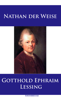 Nathan der Weise von Lessing,  Gotthold Ephraim