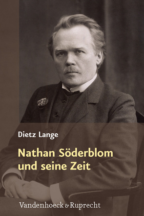 Nathan Söderblom und seine Zeit von Lange,  Dietz