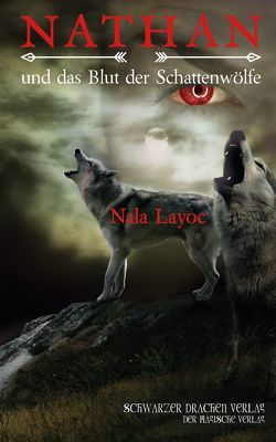 Nathan und das Blut der Schattenwölfe von Layoc,  Nala