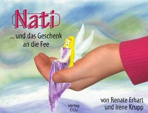 Nati und das Geschenk an die Fee von Erhart,  Renate, Krupp,  Irene