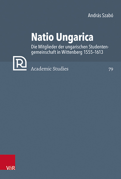 Natio Ungarica von Brown,  Christopher B., Frank,  Günter, Friedrich,  Albrecht, Mahlmann-Bauer,  Barbara, Rasmussen,  Tarald, Soen,  Violet, Szabó,  András, Tóth,  Zsombor, Wassilowsky,  Günther, Westphal,  Siegrid