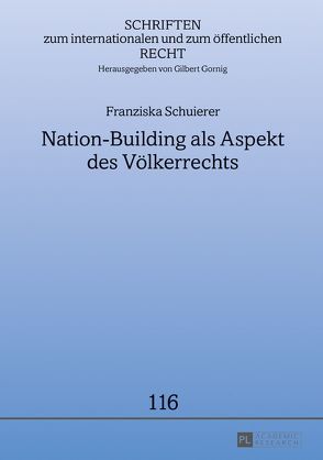 Nation-Building als Aspekt des Völkerrechts von Schuierer,  Franziska