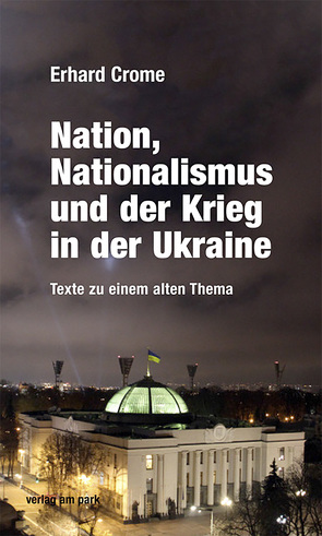 Nation, Nationalismus und der Krieg in der Ukraine von Crome,  Erhard