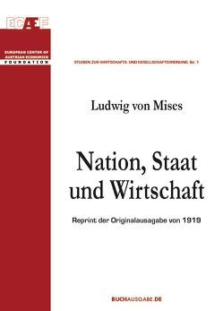 Nation, Staat und Wirtschaft von Leube,  Kurt R, Mises,  Ludwig von