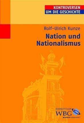 Nation und Nationalismus von Kunze,  Rolf U