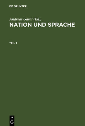 Nation und Sprache von Gardt,  Andreas