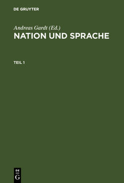 Nation und Sprache von Gardt,  Andreas