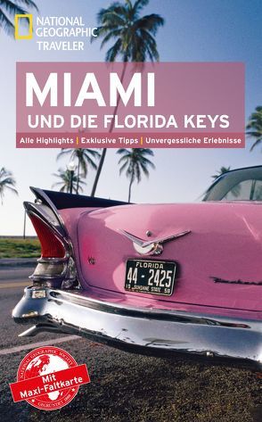 National Geographic Traveler Miami und die Florida Keys mit Maxi-Faltkarte von Carter,  Elizabeth, Miller,  Mark, Propert,  Matt, Raterman,  David