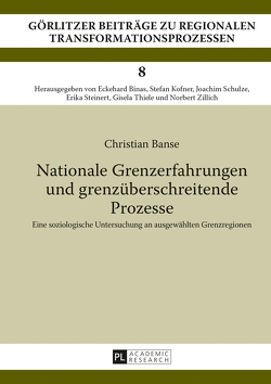 Nationale Grenzerfahrungen und grenzüberschreitende Prozesse von Banse,  Christian