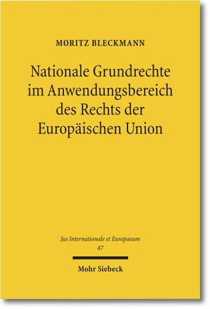 Nationale Grundrechte im Anwendungsbereich des Rechts der Europäischen Union von Bleckmann,  Moritz