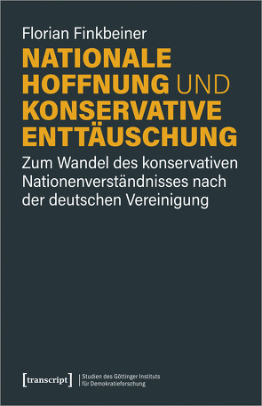 Nationale Hoffnung und konservative Enttäuschung von Finkbeiner,  Florian