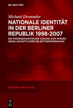 Nationale Identität in der Berliner Republik 1998-2007 von Drommler,  Michael