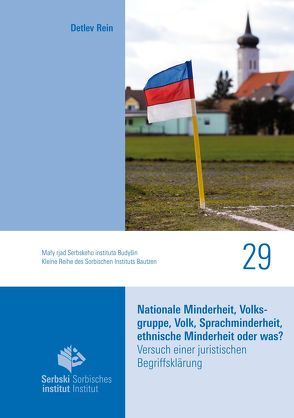 Nationale Minderheit, Volksgruppe, Volk, Sprachminderheit, ethnische Minderheit oder was? von Rein,  Detlev