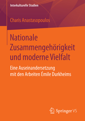 Nationale Zusammengehörigkeit und moderne Vielfalt von Anastasopoulos,  Charis