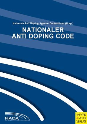 Nationaler Anti DopingCode (NADC 2009) von NADA (Nationale Anti Doping Agentur),  NADA