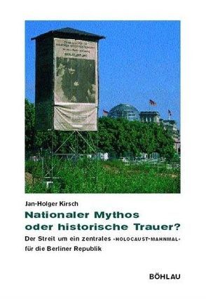 Nationaler Mythos oder historische Trauer? von Kirsch,  Jan-Holger