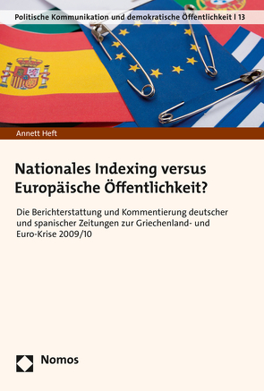 Nationales Indexing versus Europäische Öffentlichkeit? von Heft,  Annett