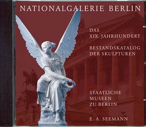 Nationalgalerie Berlin. Das 19. Jahrhundert. Bestandskatalog der Skulpturen von Maatz,  Bernhard, Maaz,  Bernhard