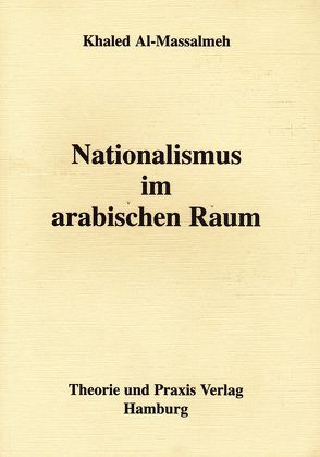 Nationalismus im arabischen Raum von Massalmeh,  Khaled al-