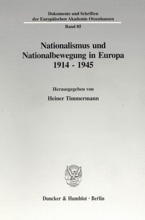 Nationalismus und Nationalbewegung in Europa 1914 – 1945. von Timmermann,  Heiner