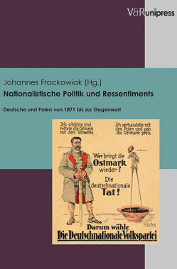 Nationalistische Politik und Ressentiments von Frackowiak,  Johannes