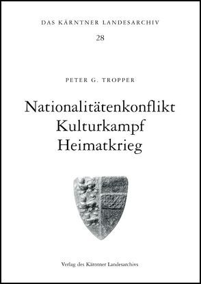 Nationalitätenkonflikt – Kulturkampf – Heimatkrieg von Tropper,  Peter G
