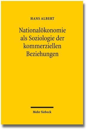 Nationalökonomie als Soziologie der kommerziellen Beziehungen von Albert,  Hans, Fuchs-Goldschmidt,  Inga, Goldschmidt,  Nils