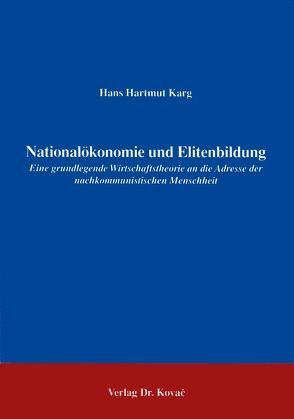 Nationalökonomie und Elitenbildung von Karg,  Hans H