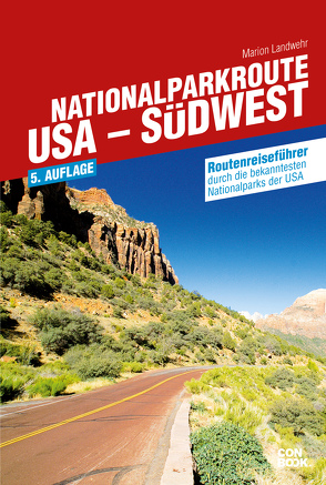 Nationalparkroute USA – Südwest von Landwehr,  Marion