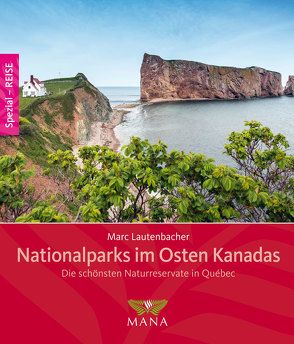 Nationalparks im Osten Kanadas von Lautenbacher,  Marc