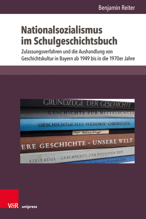 Nationalsozialismus im Schulgeschichtsbuch von Reiter,  Benjamin