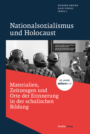 Nationalsozialismus und Holocaust – Materialien, Zeitzeugen und Orte der Erinnerung in der schulischen Bildung von Dreier,  Werner, Pingel,  Falk