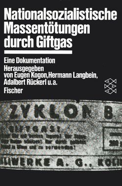 Nationalsozialistische Massentötungen durch Giftgas von Kogon,  Eugen, Langbein,  Hermann, Rückerl,  Adalbert