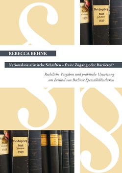 Nationalsozialistische Schriften – freier Zugang oder Barrieren? von Behnk,  Rebecca