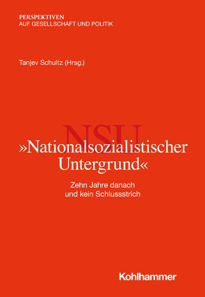 „Nationalsozialistischer Untergrund“ von Basay-Yildiz,  Seda, Binninger,  Clemens, Daimagüler,  Mehmet Gürcan, Grumke,  Thomas, Hauser,  Thomas, Kramer,  Stephan J., Ramm,  Wiebke, Renner,  Martina, Schultz,  Tanjev, Simsek,  Abdul Kerim, Spars,  Guido, Wehrhahn,  Sebastian, Winkler,  Daniela