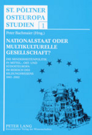 Nationalstaat oder multikulturelle Gesellschaft? von Bachmaier,  Peter