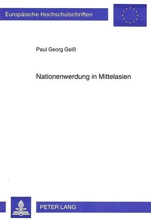 Nationenwerdung in Mittelasien von Geiss,  Paul