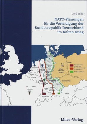 NATO-Planungen für die Verteidigung der Bundesrepublik Deutschland im Kalten Krieg von Bolik,  Gerd