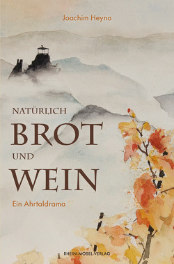 Natürlich Brot und Wein von Heyna,  Joachim