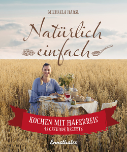 Natürlich einfach – Kochen mit Haferreis von Hansl,  Michaela