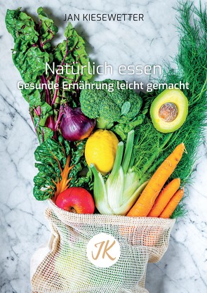 Natürlich essen von Kiesewetter,  Jan